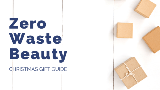 Zero Waste Beauty Christmas Gift Guide
